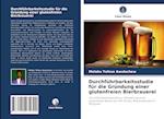 Durchführbarkeitsstudie für die Gründung einer glutenfreien Bierbrauerei