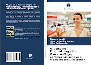 Allgemeine Pharmakologie für Krankenpflege, paramedizinische und medizinische Disziplinen