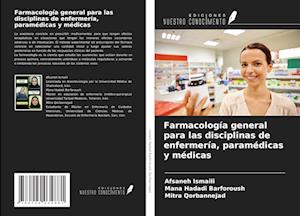 Farmacología general para las disciplinas de enfermería, paramédicas y médicas