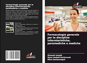 Farmacologia generale per le discipline infermieristiche, paramediche e mediche