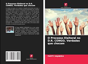 O Processo Eleitoral no D.R. CONGO, Verdades que chocam