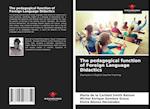 The pedagogical function of Foreign Language Didactics