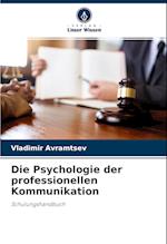 Die Psychologie der professionellen Kommunikation