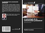 La psicología de la comunicación profesional