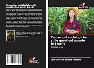 Concezioni sociologiche sulle questioni agrarie in Brasile