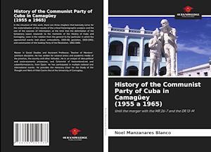 History of the Communist Party of Cuba in Camagüey (1955 a 1965)