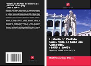 História do Partido Comunista de Cuba em Camagüey (1955 a 1965)