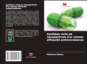 Synthèse verte de nanoparticule d'or comme efficacité antimicrobienne