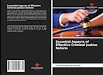Essential Aspects of Effective Criminal Justice Reform 