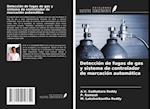 Detección de fugas de gas y sistema de controlador de marcación automática