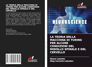 LA TEORIA DELLA MACCHINA DI TURING PER ALCUNE CONDIZIONI DEL MIDOLLO SPINALE E DEL CERVELLO