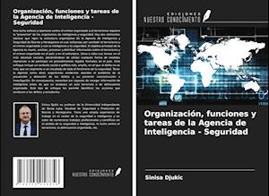 Organización, funciones y tareas de la Agencia de Inteligencia - Seguridad