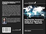 Organización, funciones y tareas de la Agencia de Inteligencia - Seguridad