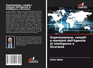 Organizzazione, compiti e mansioni dell'Agenzia di Intelligence e Sicurezza