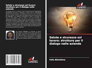 Salute e sicurezza sul lavoro: strutture per il dialogo nelle aziende