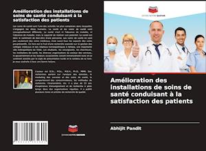 Amélioration des installations de soins de santé conduisant à la satisfaction des patients