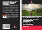 Termodinâmica Humana e as suas Oportunidades Emergentes de Investigação e Aplicações Antropológicas