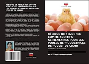 RÉSIDUS DE FENUGREC COMME ADDITIFS ALIMENTAIRES POUR LES POULES REPRODUCTRICES DE POULET DE CHAIR