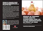 RÉSIDUS DE FENUGREC COMME ADDITIFS ALIMENTAIRES POUR LES POULES REPRODUCTRICES DE POULET DE CHAIR