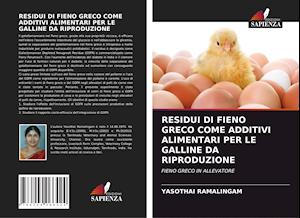 RESIDUI DI FIENO GRECO COME ADDITIVI ALIMENTARI PER LE GALLINE DA RIPRODUZIONE