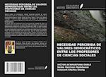 NECESIDAD PERCIBIDA DE VALORES DEMOCRÁTICOS ENTRE LOS PROFESORES DE CIENCIAS SOCIALES