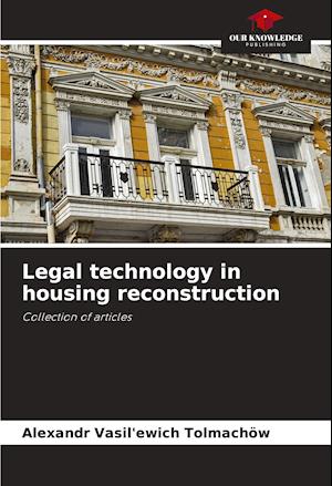 Legal technology in housing reconstruction