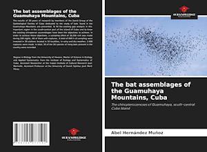 The bat assemblages of the Guamuhaya Mountains, Cuba