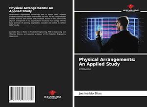 Physical Arrangements: An Applied Study