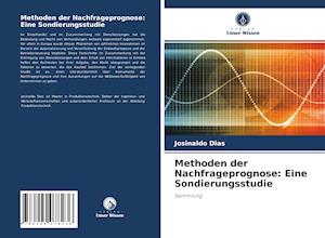 Methoden der Nachfrageprognose: Eine Sondierungsstudie