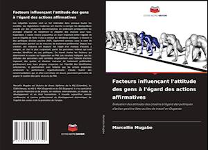 Facteurs influençant l'attitude des gens à l'égard des actions affirmatives