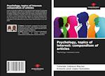 Psychology, topics of interest: compendium of articles