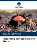 Pilzanbau auf biologische Weise