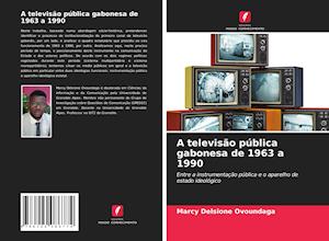 A televisão pública gabonesa de 1963 a 1990