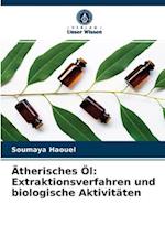 Ätherisches Öl: Extraktionsverfahren und biologische Aktivitäten