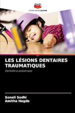 LES LÉSIONS DENTAIRES TRAUMATIQUES