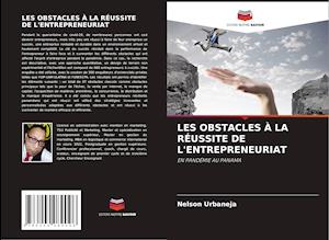 LES OBSTACLES À LA RÉUSSITE DE L'ENTREPRENEURIAT