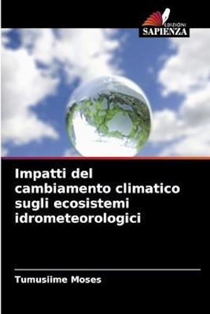 Impatti del cambiamento climatico sugli ecosistemi idrometeorologici