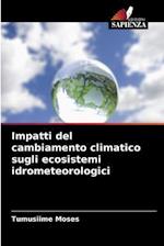 Impatti del cambiamento climatico sugli ecosistemi idrometeorologici