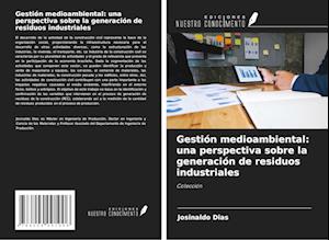 Gestión medioambiental: una perspectiva sobre la generación de residuos industriales