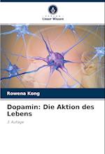Dopamin: Die Aktion des Lebens