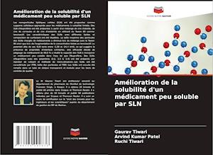 Amélioration de la solubilité d'un médicament peu soluble par SLN