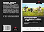 MANAGEMENT AND FEEDING STRATEGIES IN CATTLE