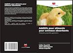 Additifs pour aliments pour animaux absorbants