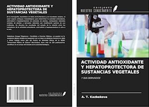 ACTIVIDAD ANTIOXIDANTE Y HEPATOPROTECTORA DE SUSTANCIAS VEGETALES