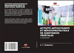 ACTIVITÉ ANTIOXYDANTE ET HÉPATOPROTECTRICE DE SUBSTANCES VÉGÉTALES