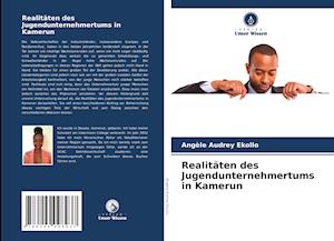 Realitäten des Jugendunternehmertums in Kamerun