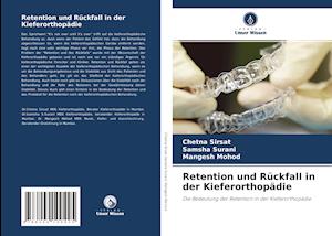 Retention und Rückfall in der Kieferorthopädie