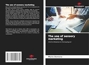 The use of sensory marketing