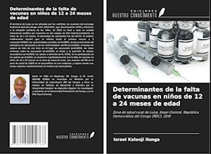 Determinantes de la falta de vacunas en niños de 12 a 24 meses de edad