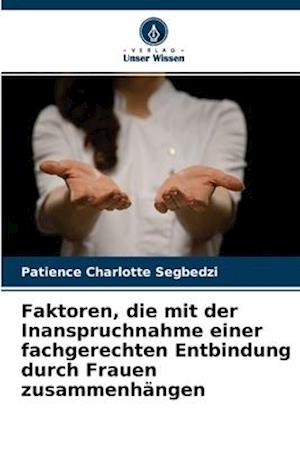 Faktoren, die mit der Inanspruchnahme einer fachgerechten Entbindung durch Frauen zusammenhängen